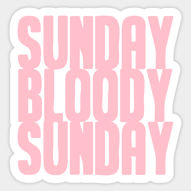 Sunday Bloody Sunday, pink Sticker by Perezzzoso